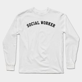 Social Worker Long Sleeve T-Shirt